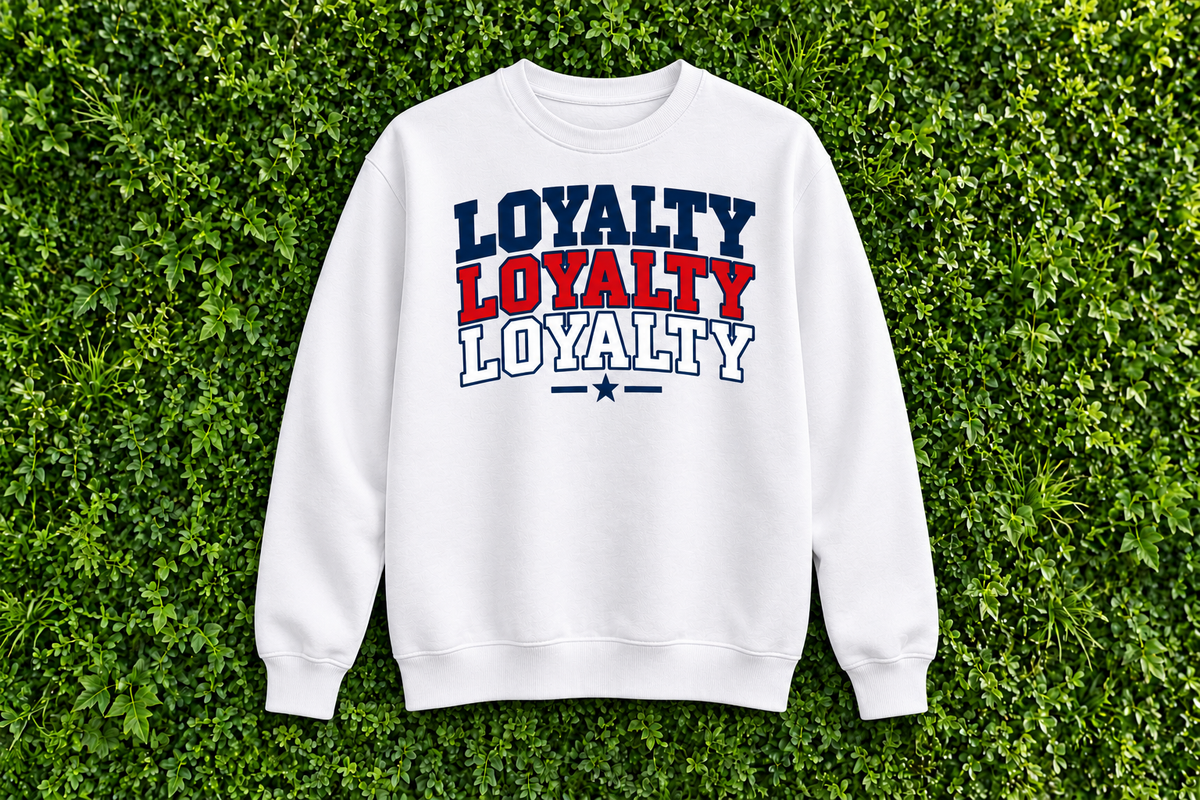 Loyalty, Loyalty, Loyalty Sweatshirt
