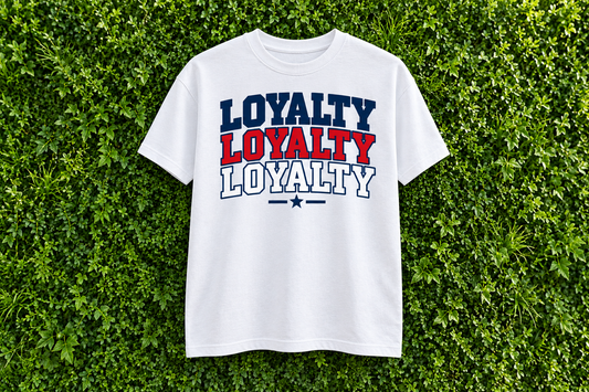 Loyalty, Loyalty, Loyalty Tee